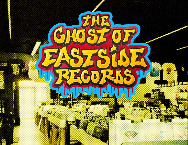 The Ghost of Eastside Records